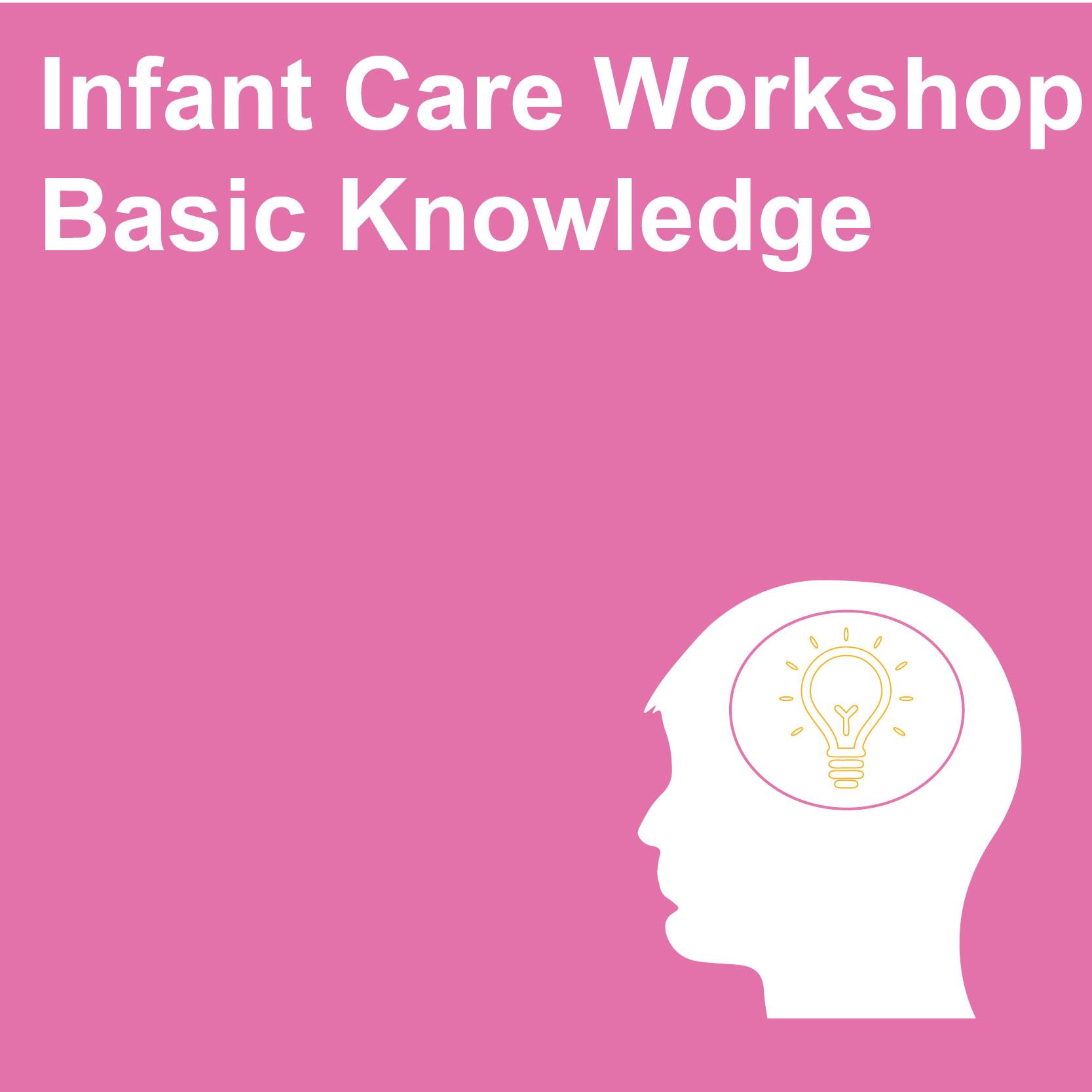 Infant Care Workshop - Basic Knowledge