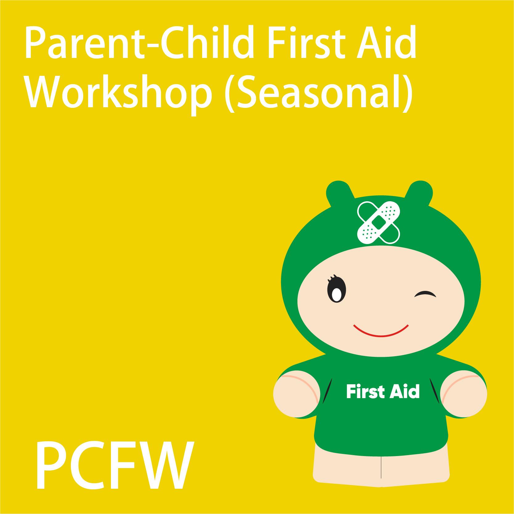 Parent-Child First Aid Workshop (Seasonal)