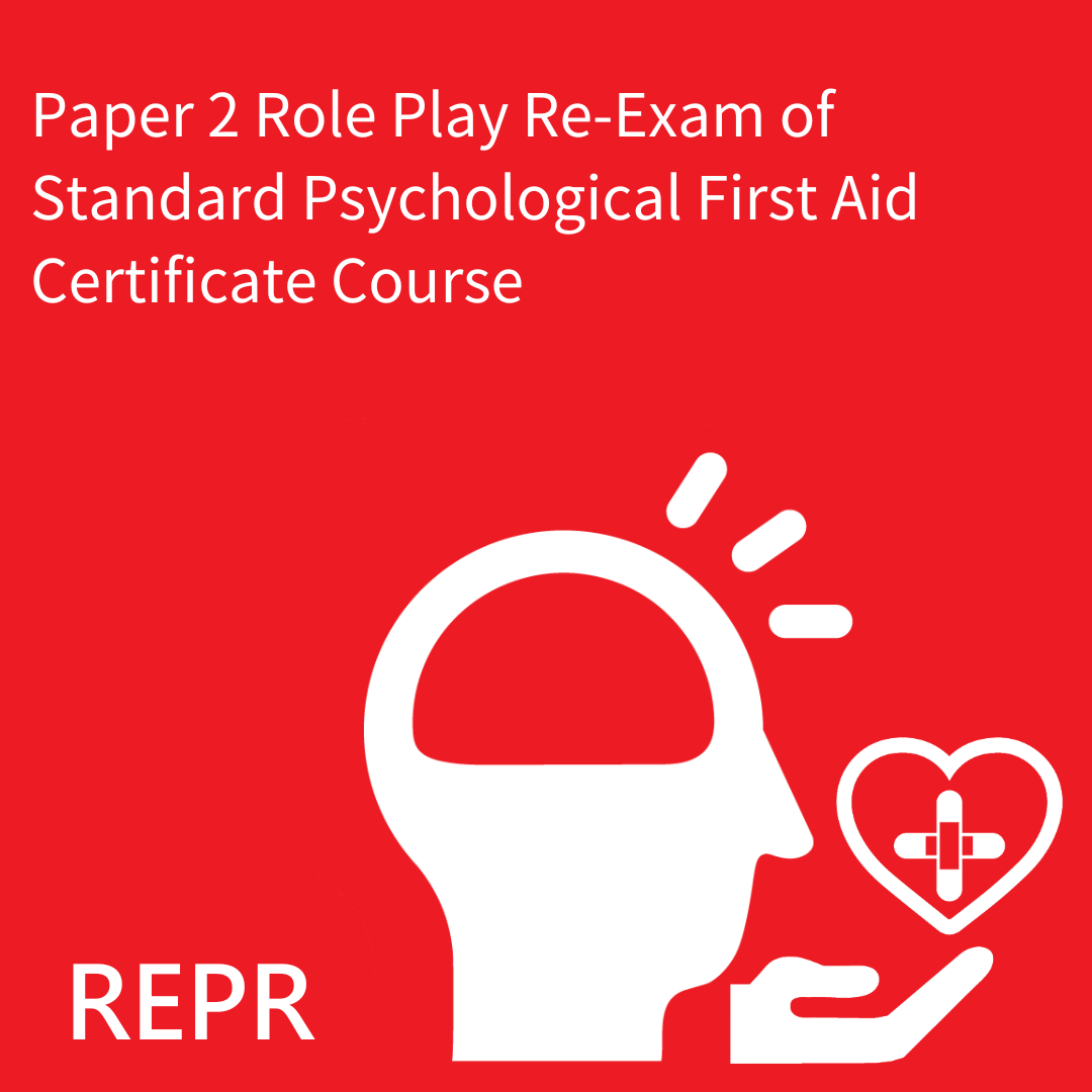 Paper 2 Role Play Re-Exam of Standard Psychological First Aid Certificate Course 