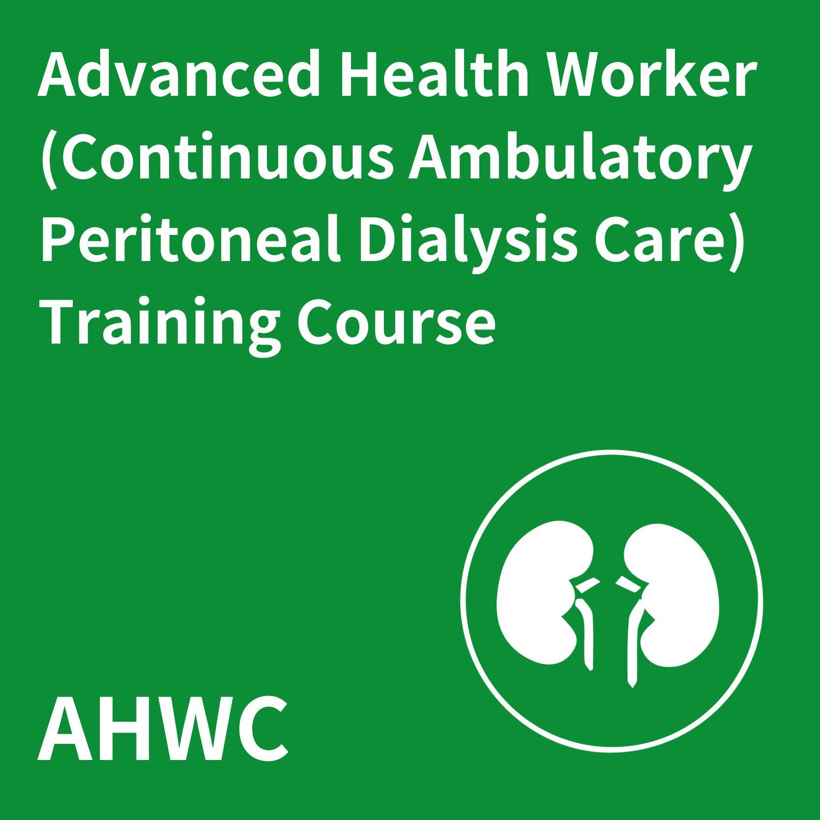 Advanced Health Worker Training Course (Continuous Ambulatory Peritoneal Dialysis Care)
